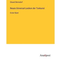 Neues Universal-Lexikon der Tonkunst von Anatiposi Verlag