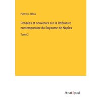 Pensées et souvenirs sur la littérature contemporaine du Royaume de Naples von Anatiposi Verlag