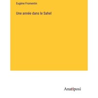 Une année dans le Sahel von Anatiposi Verlag