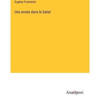 Une année dans le Sahel von Anatiposi Verlag