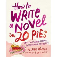 How To Write a Novel in 20 Pies von Andrews McMeel Publishing