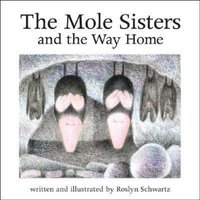 The Mole Sisters and Way Home von Annick Press