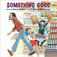 Something Good (Annikin Miniature Edition) von Annick Press