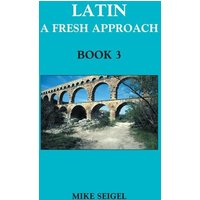 Latin: A Fresh Approach Book 3 von Anthem Press