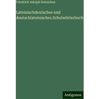 Lateinischdeutsches und deutschlateinisches Schulwörterbuch von Antigonos Verlag