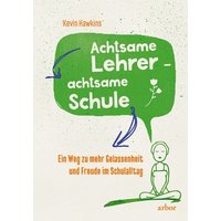 Achtsame Lehrer - achtsame Schule von Arbor