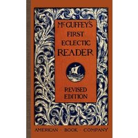 McGuffey's First Eclectic Reader von Arcadia Publishing (SC)