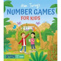 Alan Turing's Number Games for Kids von Arcturus Publishing Ltd