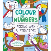 Colour by Numbers: Adding and Subtracting von Arcturus Publishing Ltd