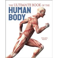 The Ultimate Book of the Human Body von Arcturus Publishing Ltd