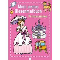 ARENA 3-401-71519-4 Mein erstes Riesenmalbuch Prinzessinnen von Arena