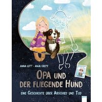 ARENA 3-401-71591-7 Opa und der fliegende Hund Ein Bilderbuch über Abschied und Tod von Arena