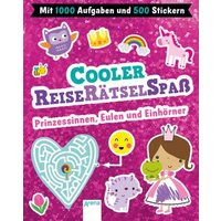 ARENA 3-401-71706-5 Cooler Reiserätselspaß. Prinzessinnen, Eulen und Einhörner (Mit 1.000 Aufgaben und 500 Stickern) von Arena