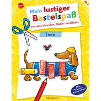 ARENA 3-401-71918-1 Tiere. Mein lustiger Bastelspaß zum Ausschneiden, Malen und Kleben. Tiere von Arena