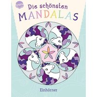 ARENA 3-401-72056-2 Die schönsten Mandalas. Einhörner - Mein dicker Mandala-Malblock von Arena