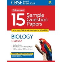 CBSE Board Exam 2023 I-Succeed 15 Sample Question Papers - BIOLOGY Class 12th von Arihant Publication India Limited