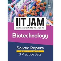 IIT JAM Biotechnology Solved Papers (2022-2005) and 3 Practice Sets von Arihant Publication India Limited