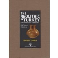 The Neolithic in Turkey - Central Turkey von Arkeoloji ve Sanat Yayinlari