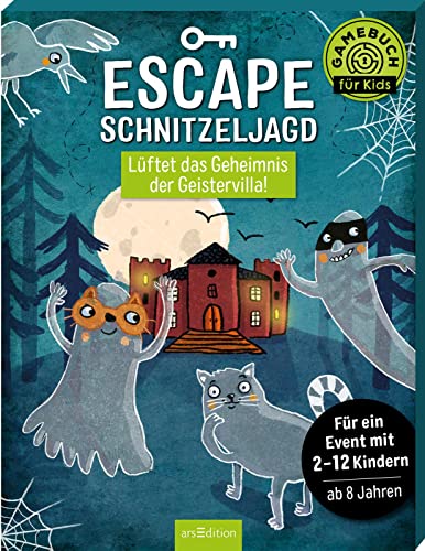 Escape-Schnitzeljagd – Lüftet das Geheimnis der Geistervilla!: Für EIN Event mit 2 bis 12 Kindern | Rundum-sorglos-Paket für den Kindergeburtstag drinnen und draußen von Ars Edition