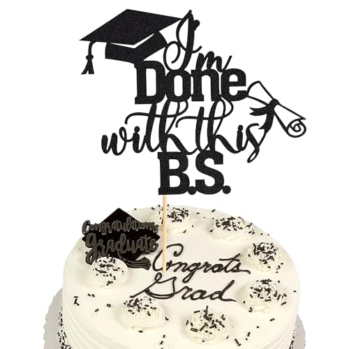 Arthsdite Tortenaufsatz, Aufschrift "I'm Done with This B.S. ", "Congrats Grade Class of 2024", 2024 Thema I Did It, lustige Party-Dekoration, schwarzer Glitzer, 1 Stück von Arthsdite