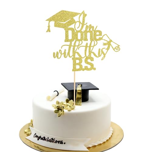 Arthsdite Tortenaufsatz, Aufschrift "I'm Done with This B.S. ", "Congrats Grade Class of 2024 Cake Topper, Grad 2024 Theme I Did It, Funny Congrats Grade Party Decorations - Gold Glitter von Arthsdite