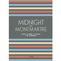 Midnight in Montmartre von Artici Bilingual Books