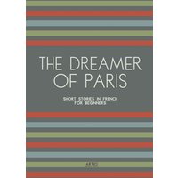 The Dreamer of Paris von Artici Bilingual Books