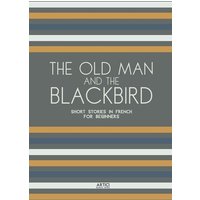 The Old Man and the Blackbird von Artici Bilingual Books