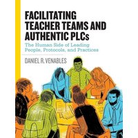 Facilitating Teacher Teams and Authentic PLCs von Ascd