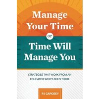 Manage Your Time or Time Will Manage You von Ascd