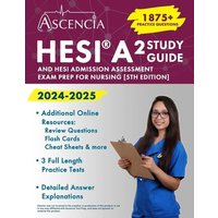 HESI A2 Study Guide 2024-2025 von Ascencia Test Prep