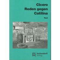 Cicero: Reden gegen Catilina von Aschendorff