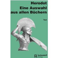 Herodot: Auswahl Aus 9 Buechern Text von Aschendorff