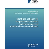 Rechtliche Optionen für Kooperationsbeziehungen zwischen deutschem Staat und muslimischen Gemeinschaften von Aschendorff