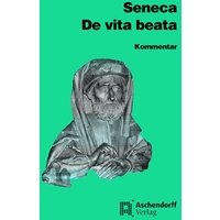 Seneca: De vita beata/Kommentar von Aschendorff