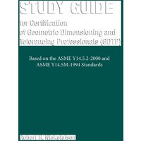 Study Guide for the Certification of Geometric Dimensioning and Tolerancing Professionals (Gdtp) von Asme Press