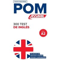 Qcm POM 300 Test Ingles A2 (Anglais Pour Espagnols): (test Your English--Level A2) von Assimil