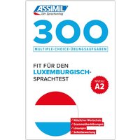 ASSiMiL 300 Multiple-Choice-Übungsaufgaben - Fit für den Luxemburgisch-Sprachtest - Niveau A2 von Assimil