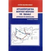 Afganistanda Sovyet Nüfuzu ve Isgali von Atatürk Arastirma Merkezi Yayinlari