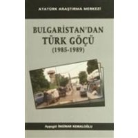 Bulgaristandan Türk Göcü 1985-1989 von Atatürk Arastirma Merkezi Yayinlari