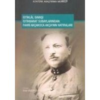 Istiklal Savasi Istihbarat Subaylarindan Fahri Akcakoca Akcanin Hatiralari von Atatürk Arastirma Merkezi Yayinlari