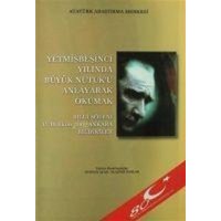 Yetmisbesinci Yilinda Büyük Nutuku Anlayarak Okumak von Atatürk Arastirma Merkezi Yayinlari