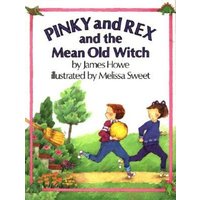 Pinky and Rex and the Mean Old Witch von Atheneum Books