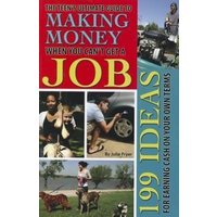 The Teen's Ultimate Guide to Making Money When You Can't Get a Job von Atlantic Publishing Group Inc.