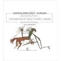 Damgalarin Göcü Kurgan - The Migration of Tamca Stamps Kurgan Ingilizce Türkce von Atok Yayinlari