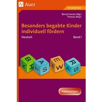 Begabte Kinder individuell fördern, Deutsch Band 1 von Auer Verlag in der AAP Lehrerwelt GmbH