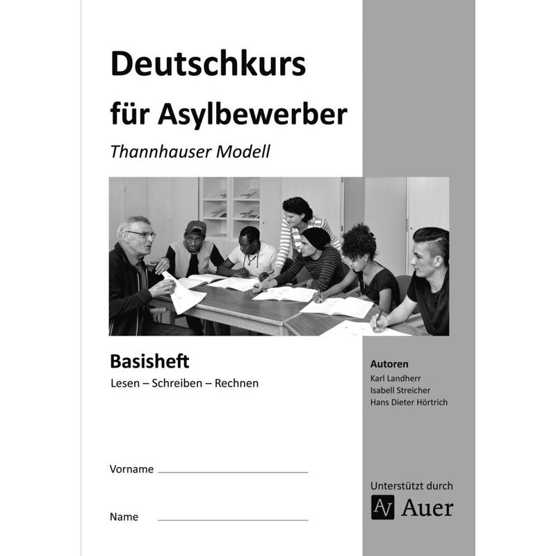 Deutschkurs für Asylbewerber - Basisheft: Lesen - Schreiben - Rechnen von Auer Verlag in der AAP Lehrerwelt GmbH