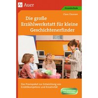Die große Erzählwerkstatt für kleine Geschichtenerfinder von Auer Verlag in der AAP Lehrerwelt GmbH