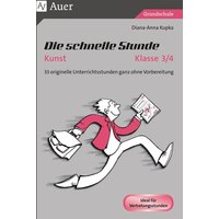 Die schnelle Stunde Kunst Kl. 3-4 von Auer Verlag in der AAP Lehrerwelt GmbH