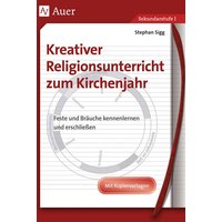 Kreativer Religionsunterricht zum Kirchenjahr von Auer Verlag in der AAP Lehrerwelt GmbH